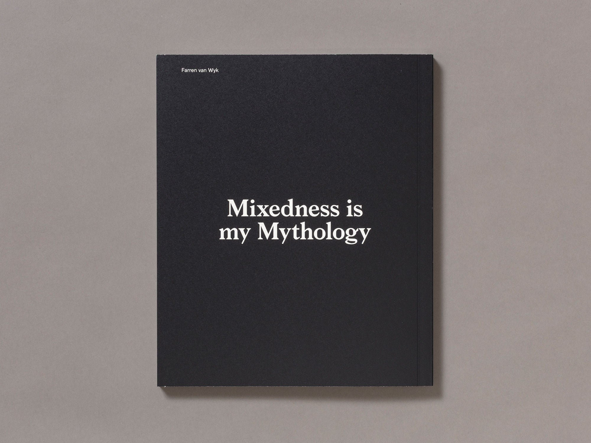 Mixedness is my Mythology - Farren van Wyk