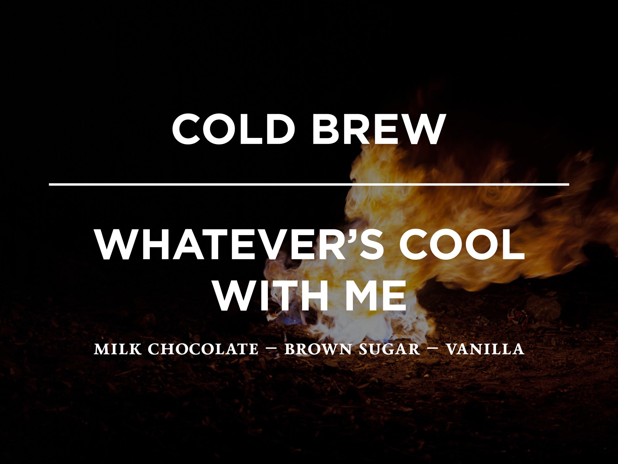 Cold Brew - Whatever's Cool With Me