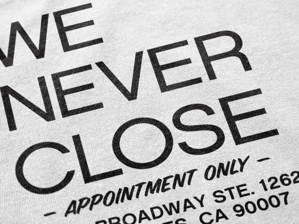 We Never Close Shirt